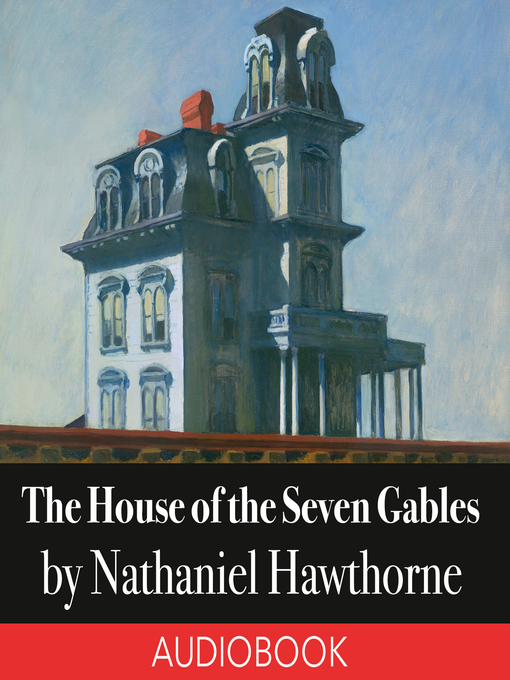 Title details for The House of the Seven Gables by Nathaniel Hawthorne - Wait list